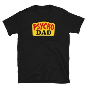 Psycho Dad T-Shirt | Married with Children Tee | Classic TV Show Merch
