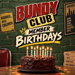 BUNDY CLUB MEMBER BIRTHDAYS