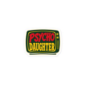 Psycho Daughter TV Kiss-Cut Sticker