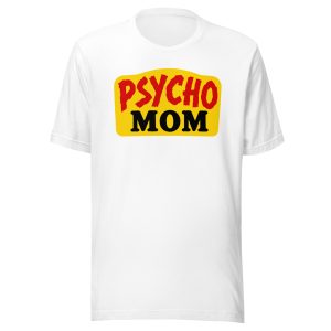 Psycho Mom Classic High-Chest T-Shirt